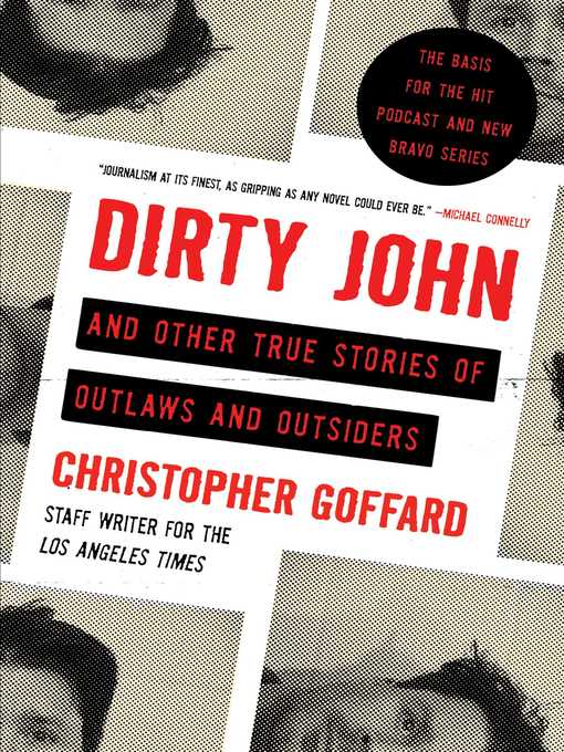 Title details for Dirty John and Other True Stories of Outlaws and Outsiders by Christopher Goffard - Wait list